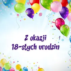 Życzenia na 18. urodziny: śmieszne, wzruszające, oryginalne