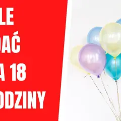 Ile dać na osiemnastkę? Konkretne kwoty, by uniknąć gafy!