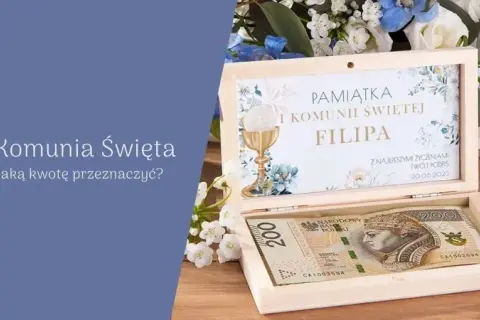Ile na komunię? Sprawdź kwoty i kreatywne pomysły na prezent